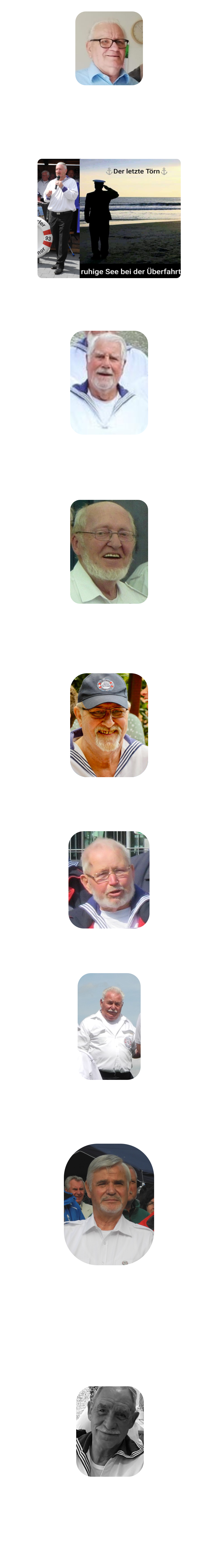 Zur Erinnerung an Wolfgang Gerdts                 Wir haben einen tollen Kameraden verloren     Zur Erinnerung an Peter Krüger                  Leider hat unser langjähriger sehr geschätzter Sänger, seine letzte Reise angetreten. Wir werden ihn sehr vermissen.      Zur Erinnerung an Herbert Karger                     Unser Chorgründer Herr Herbert Karger ist am 19. November 2021 im Alter von 79 Jahren verstorben.  1993 wurde auf seine Initiative hin der Wunstorfer Shanty-Chor vom Steinhuder Meer gegründet.  Bis ins Jahr 2004 wirkte Herbert als 1. Vorsitzender, danach stand er dem Verein als Ehrenvorsitzender stets beratend und unterstützend zur Seite.  Wir empfinden große Dankbarkeit für seine Arbeit und seine Verbundenheit zum Wunstorfer Shanty-Chor und werden Herbert immer in guter Erinnerung behalten.     Zur Erinnerung an Oswald Heinz                Mehr als 7 Jahre war Oswald als Sänger beim Wunstorfer Shanty-Chor. Er starb am 28. Mai 2021.   Oswald war stets hilfsbereit und engagiert. Besonders der Aufbau der Technik, war bei ihm in guten Händen.  Wir verlieren mit Oswald einen angenehmen und zurückhaltenden Menschen.   Wir sind sehr traurig.     Zur Erinnerung an Willy Haßlöcher Am 23.05.2023 verstarb unser Sangesbruder Willy Haßlöcher. Er wollte kämpfen, aber es fehlte die Kraft. Der Chor verliert einen aufrichtigen Menschen und einen guten Sänger. Wir werden Willy vermissen.  Zur Erinnerung an Günther Christ Unser langjähriges Mitglied und Solosänger Günther hat uns für immer verlassen.  Als Notenwart hat er unermüdlich für den richtigen Ton im Chor gesorgt und er war immer ein guter und hilfsbereiter Freund.  Wir trauern um ihn.   Zur Erinnerung an Franz Jürgen Schnick  Viele Jahre hat uns Franz Jürgen mit seiner Stimme und seinem Engagement  den Chor unterstützt. Ob als Web-Master oder bei der Erstellung der CD‘s, er war immer eine Hilfe! Wir werden ihn sehr vermissen.    Zur Erinnerung an Michael Hoppmann  Zur Erinnerung an unseren ehemaligen Chorleiter  Michael Hoppmann  Zur Erinnerung an Gustaf-Adolf Raats Unser Gustaf hat uns am 22. November 2024 für immer verlassen.   Er hat viele Jahre die lange Fahrt aus Lehrte zu den Übungsabenden und den Auftritten auf sich genommen um mit uns zu singen.  Wir sind sehr traurig